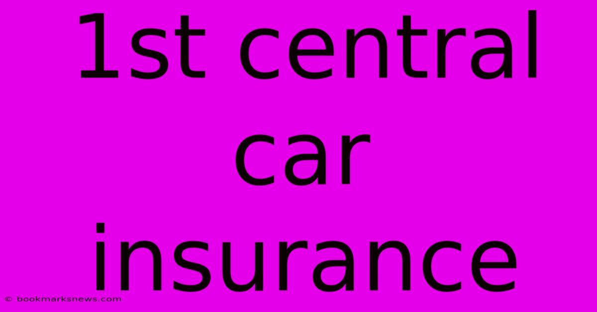 1st Central Car Insurance