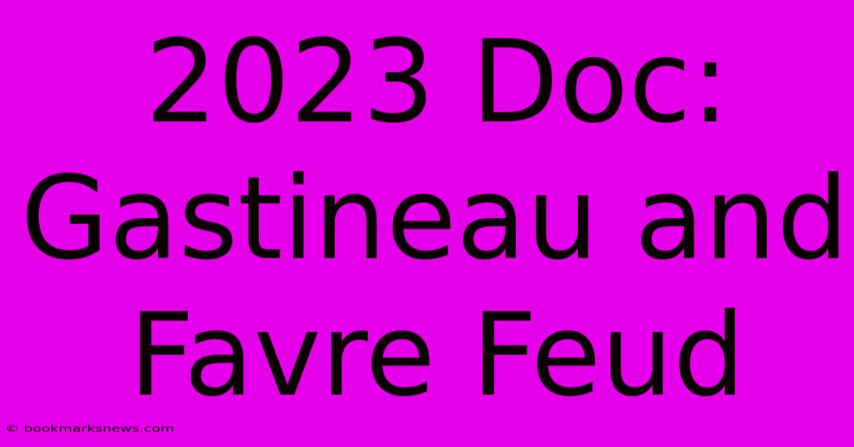 2023 Doc: Gastineau And Favre Feud