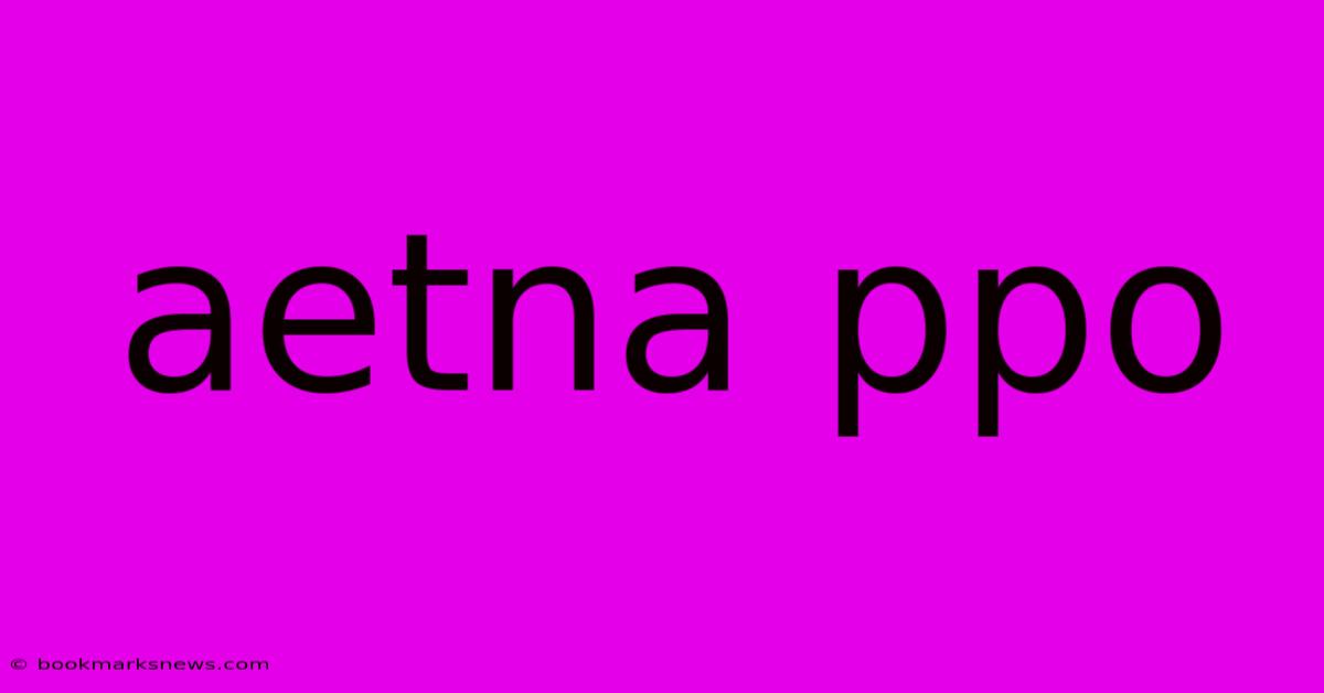 Aetna Ppo