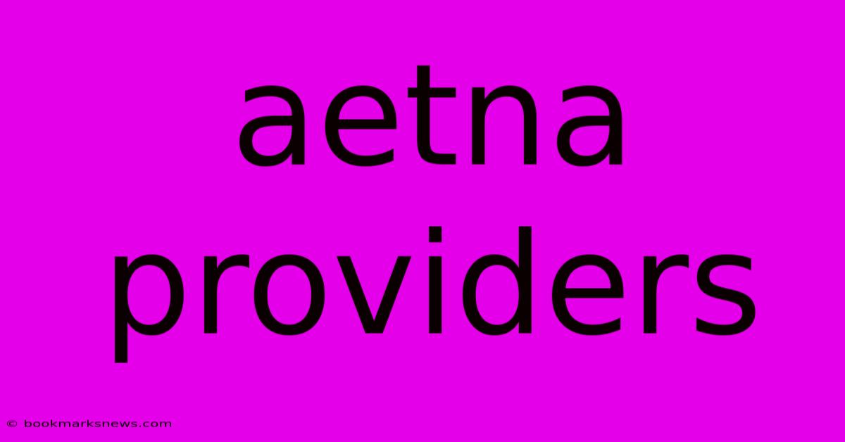 Aetna Providers