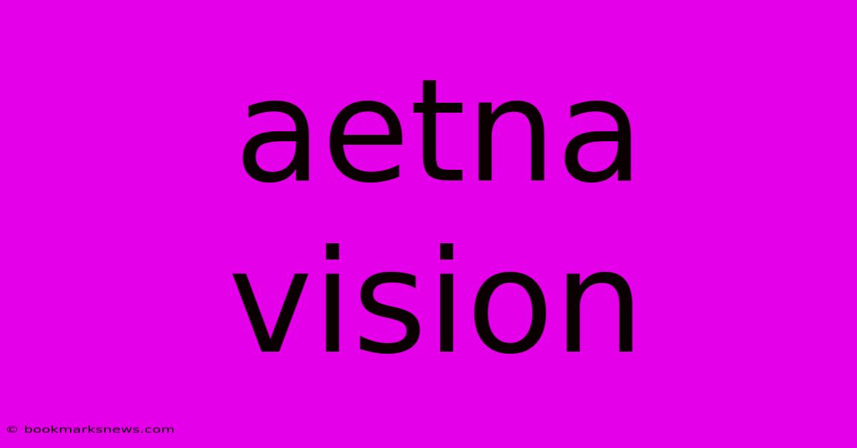 Aetna Vision