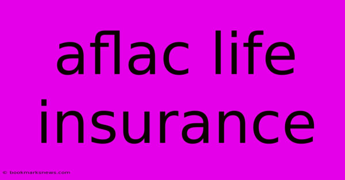 Aflac Life Insurance