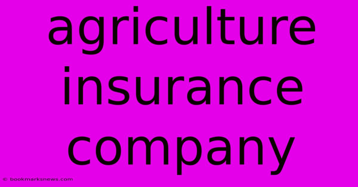 Agriculture Insurance Company