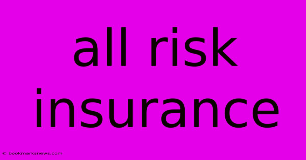 All Risk Insurance