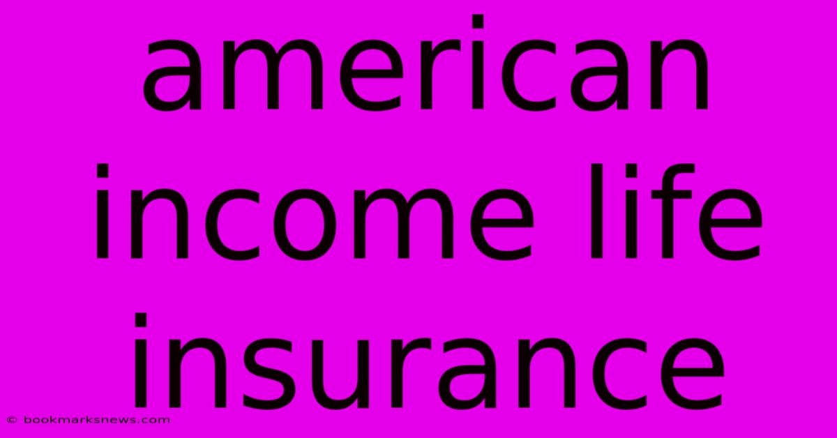 American Income Life Insurance