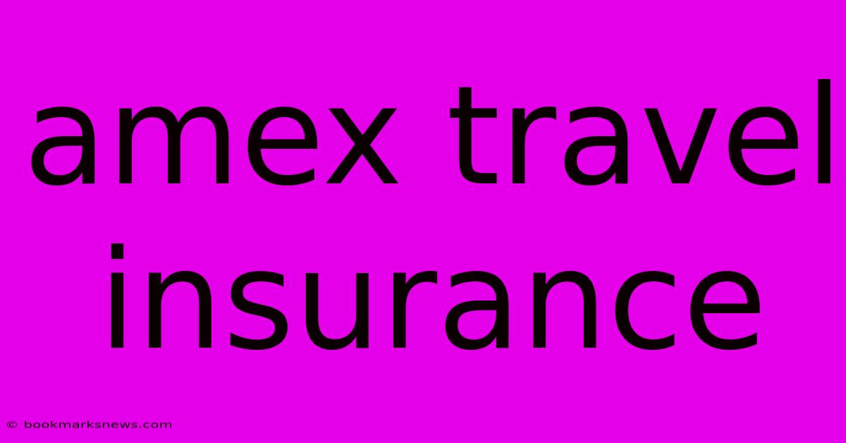 Amex Travel Insurance