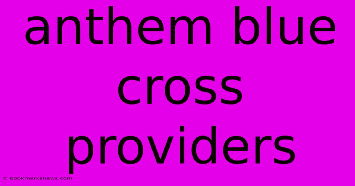 Anthem Blue Cross Providers