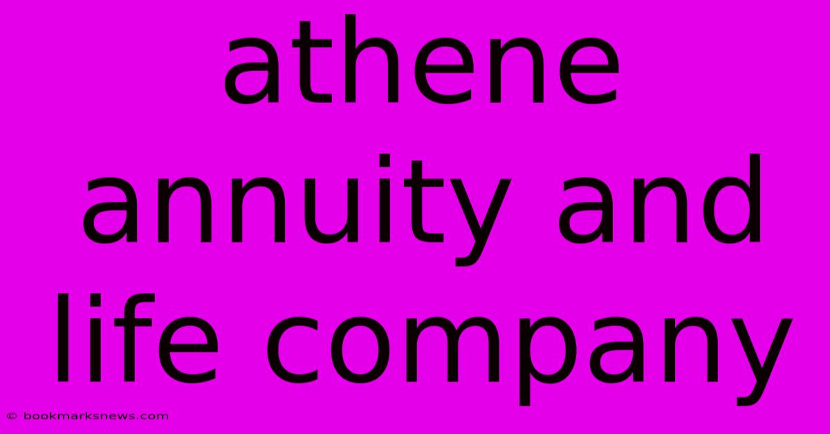 Athene Annuity And Life Company