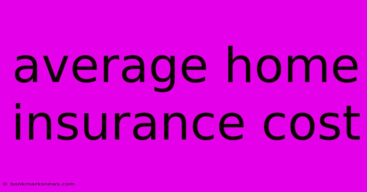 Average Home Insurance Cost