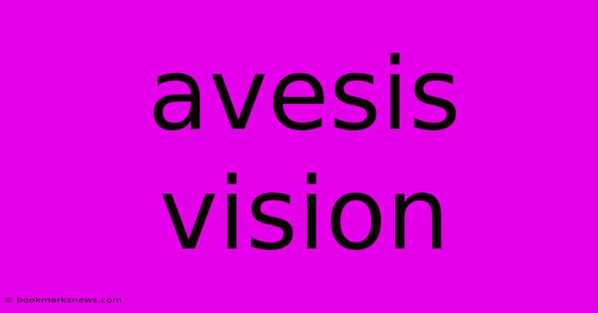 Avesis Vision