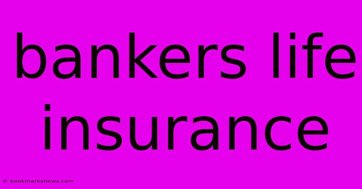 Bankers Life Insurance