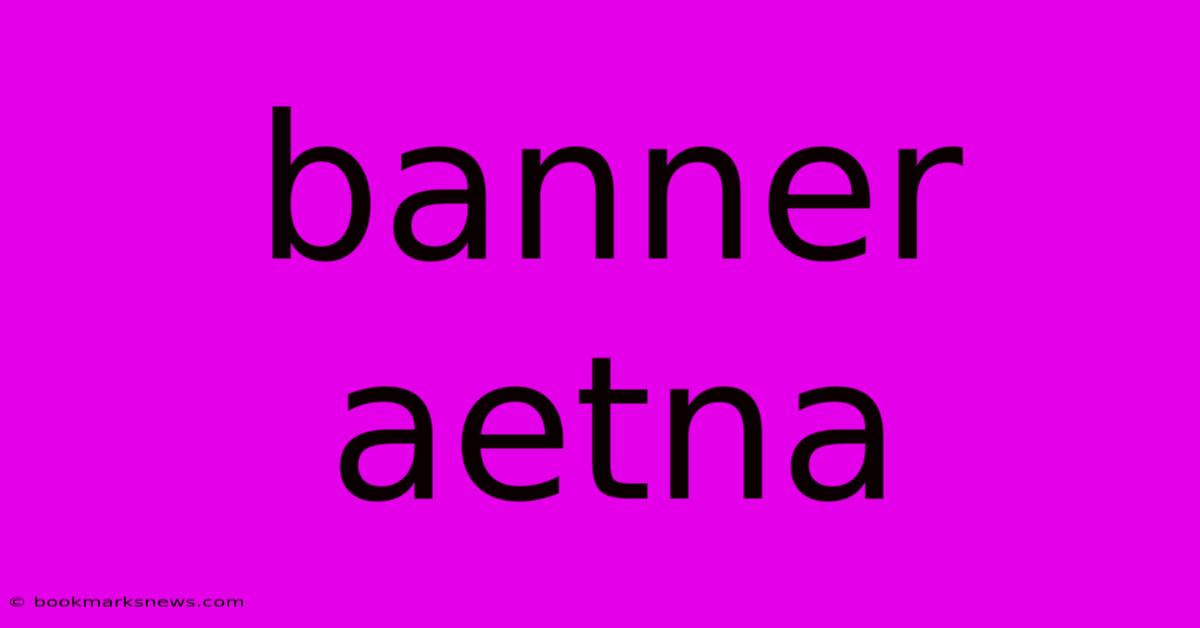 Banner Aetna