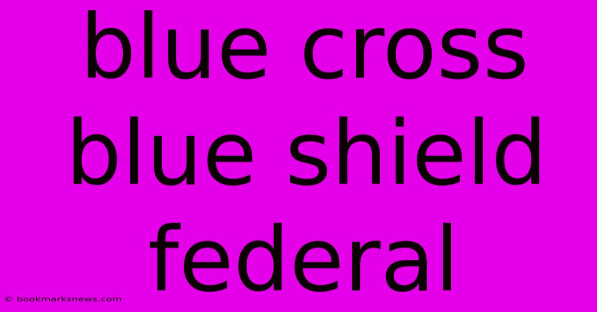 Blue Cross Blue Shield Federal