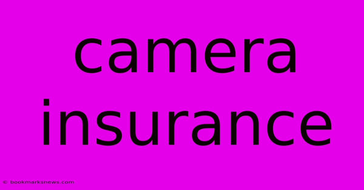 Camera Insurance