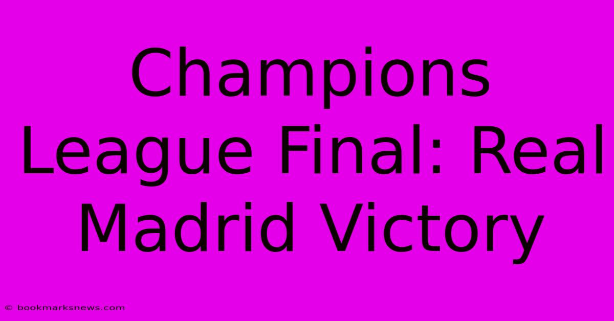 Champions League Final: Real Madrid Victory