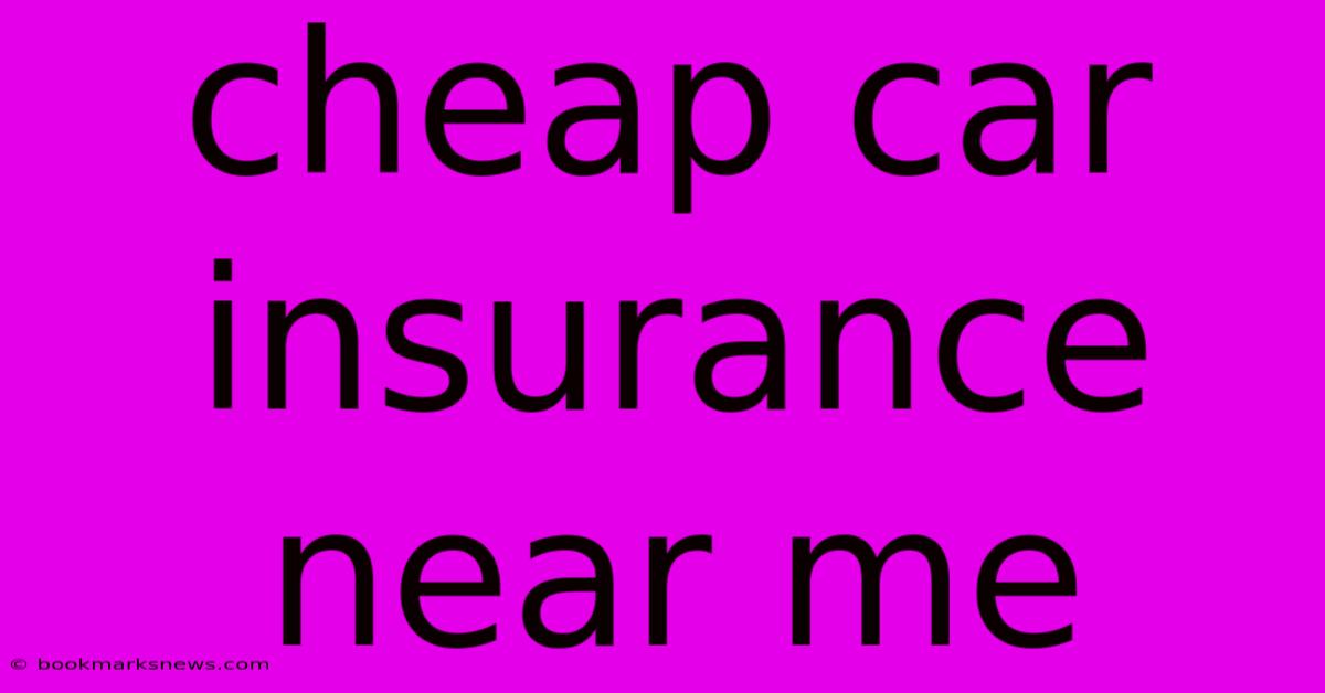 Cheap Car Insurance Near Me