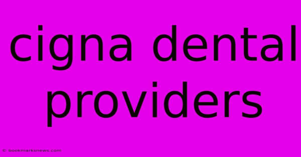 Cigna Dental Providers