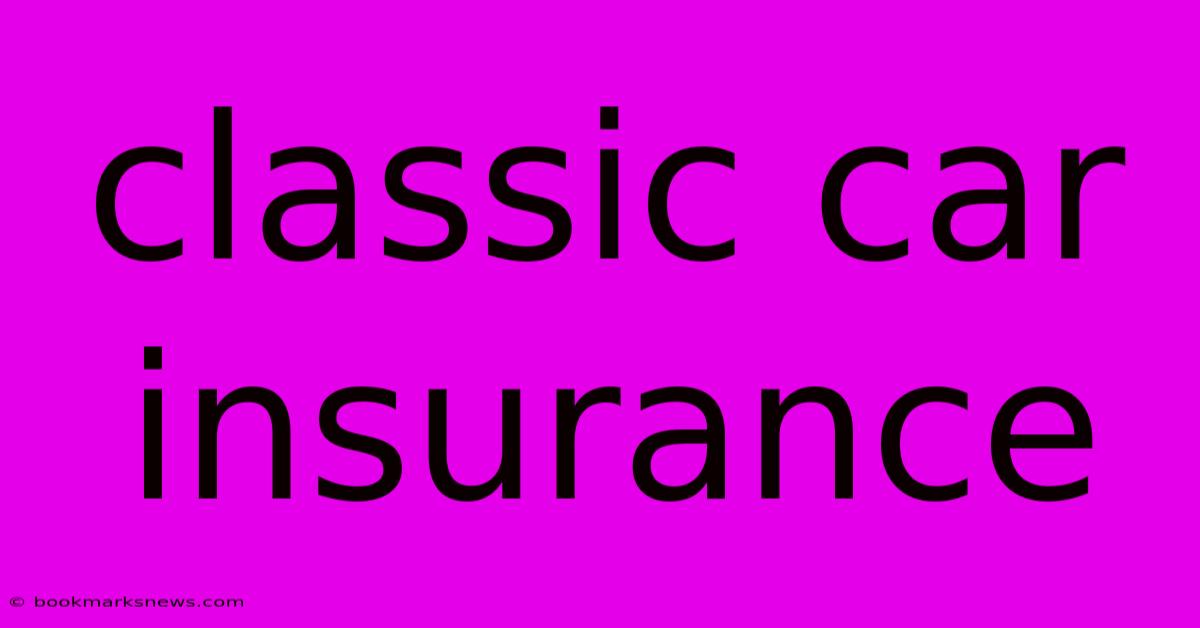 Classic Car Insurance