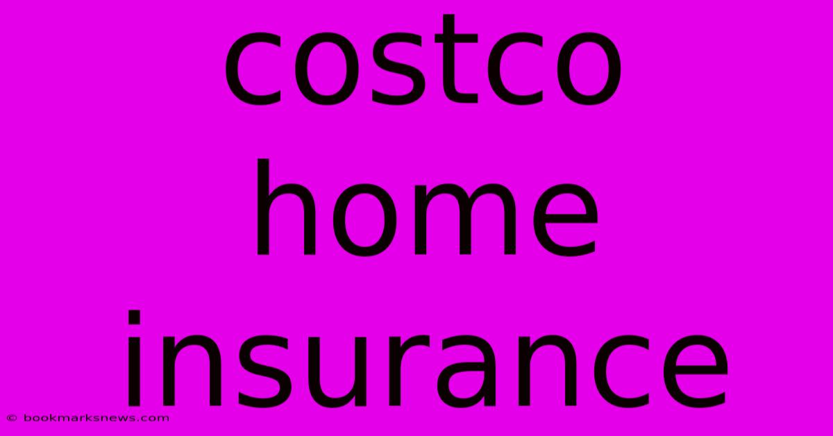 Costco Home Insurance