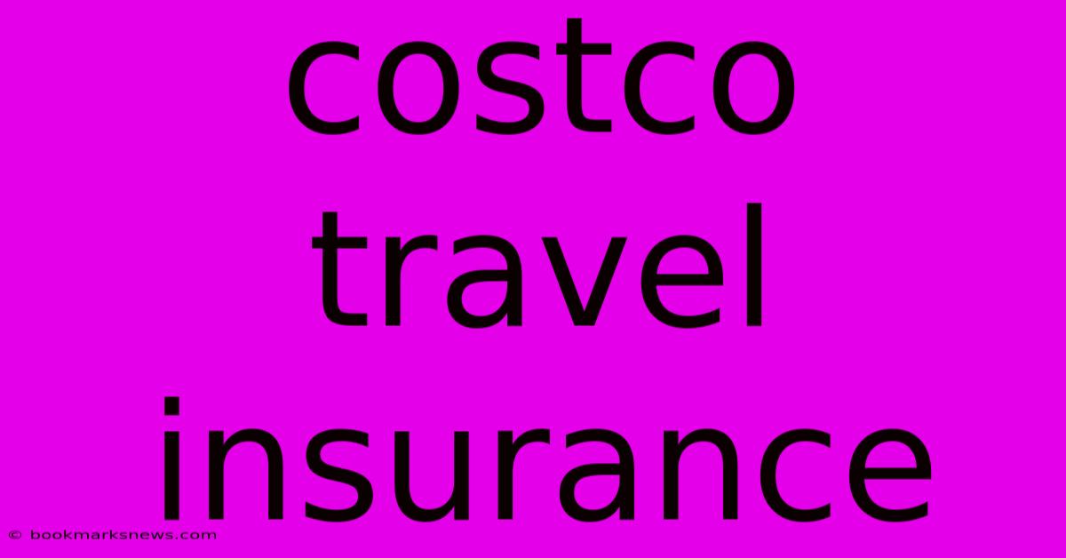 Costco Travel Insurance