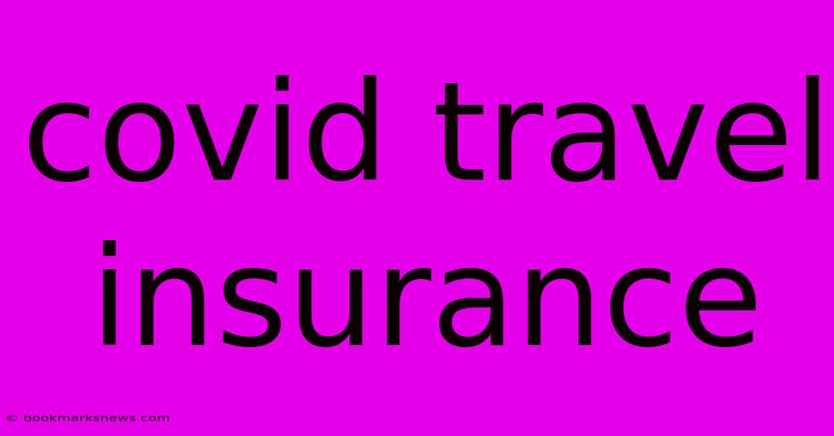 Covid Travel Insurance