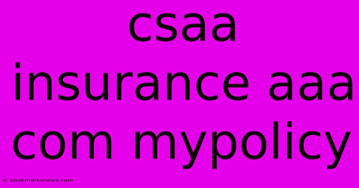 Csaa Insurance Aaa Com Mypolicy