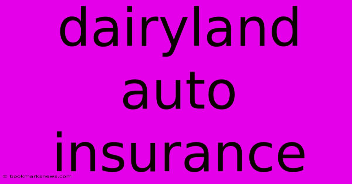 Dairyland Auto Insurance