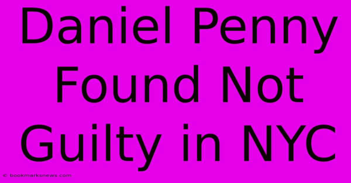 Daniel Penny Found Not Guilty In NYC