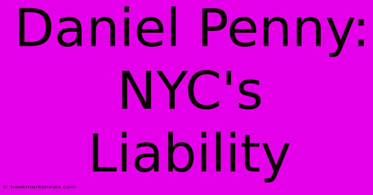 Daniel Penny: NYC's Liability