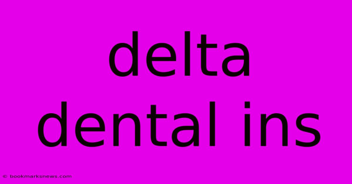 Delta Dental Ins