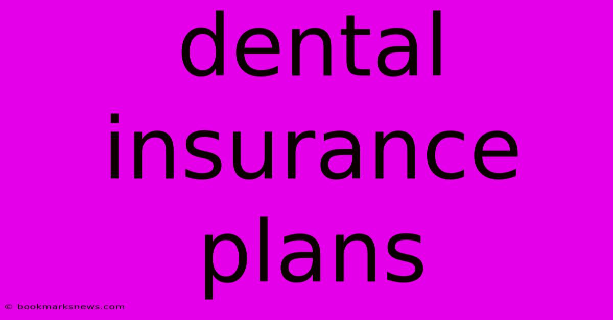 Dental Insurance Plans