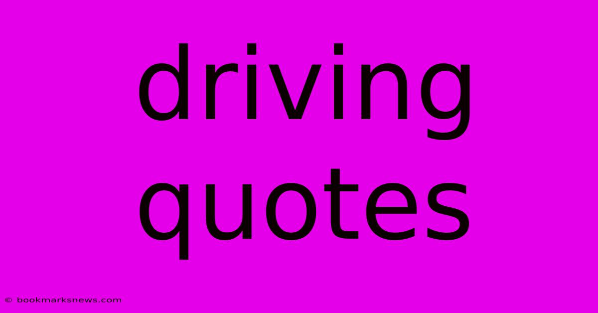 Driving Quotes