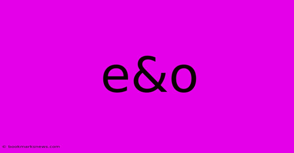 E&o