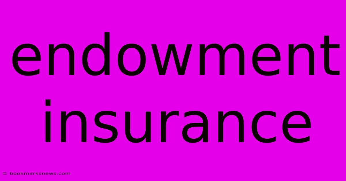 Endowment Insurance