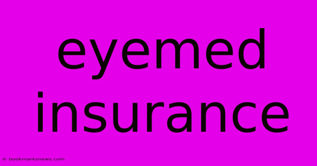 Eyemed Insurance