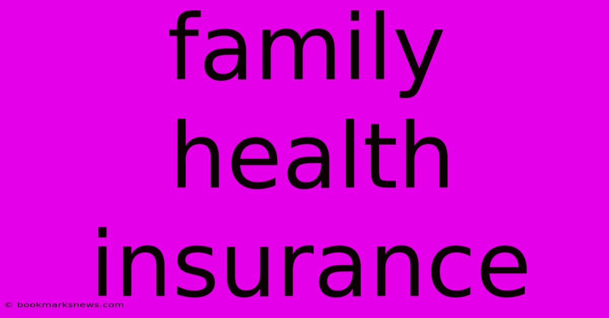 Family Health Insurance