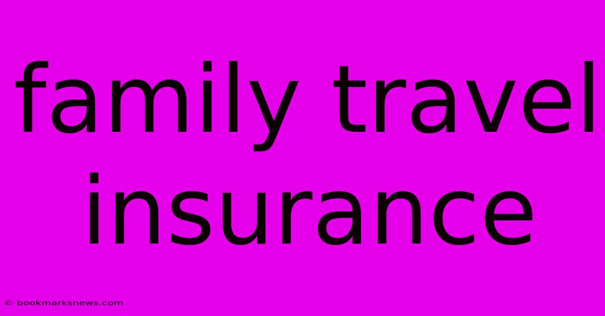 Family Travel Insurance