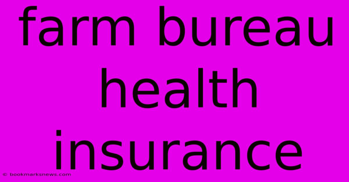 Farm Bureau Health Insurance