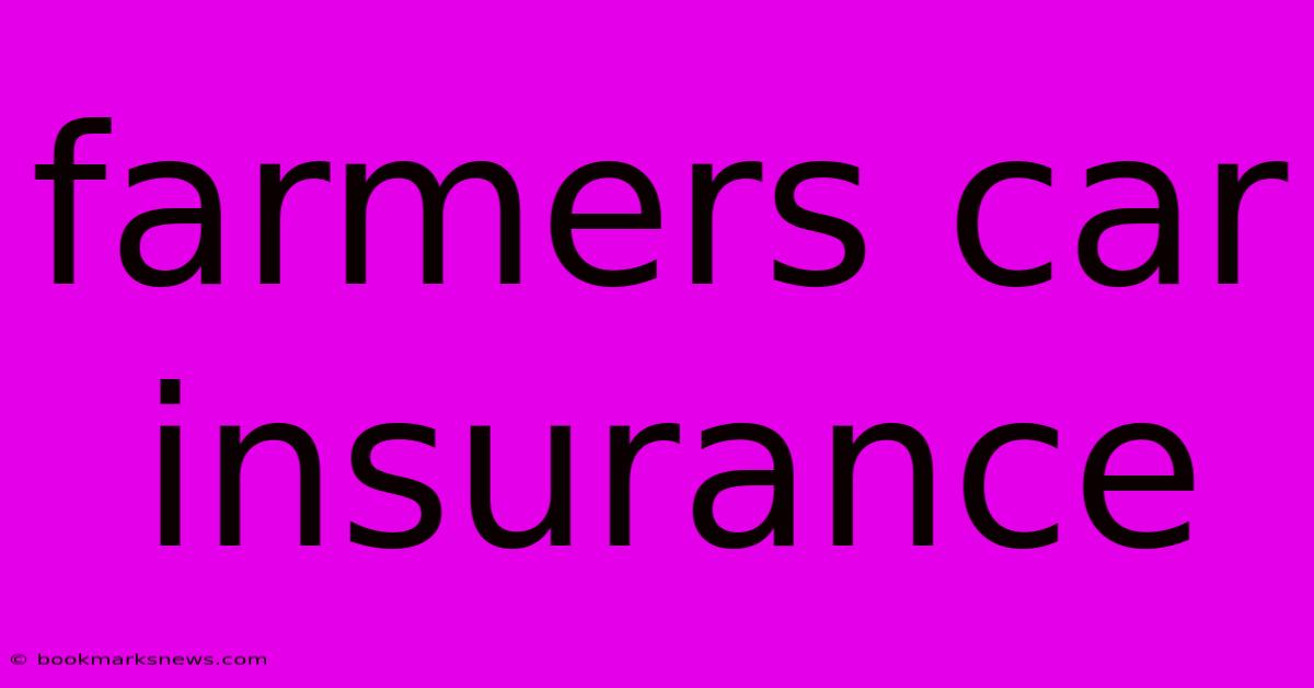 Farmers Car Insurance