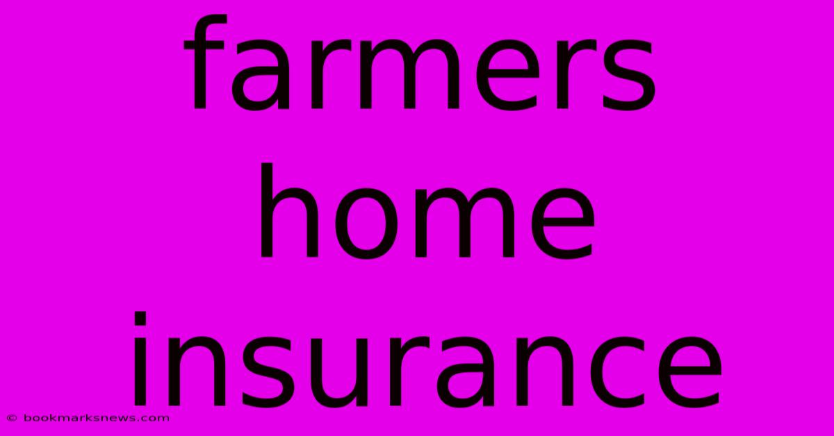 Farmers Home Insurance