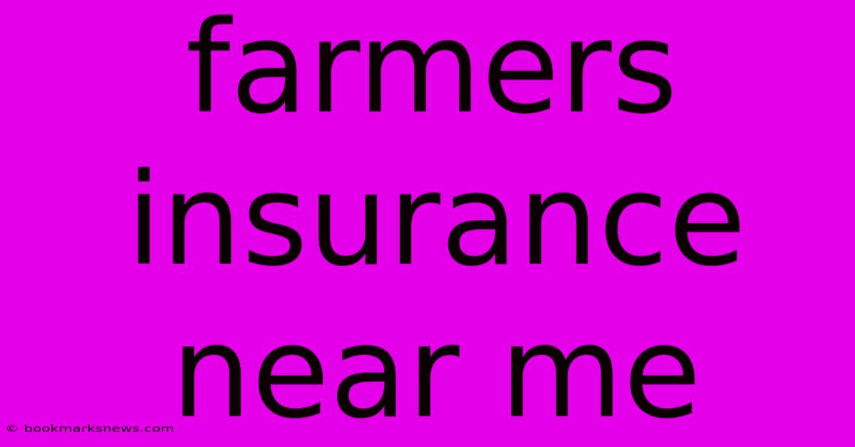 Farmers Insurance Near Me