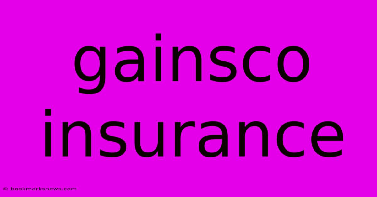 Gainsco Insurance