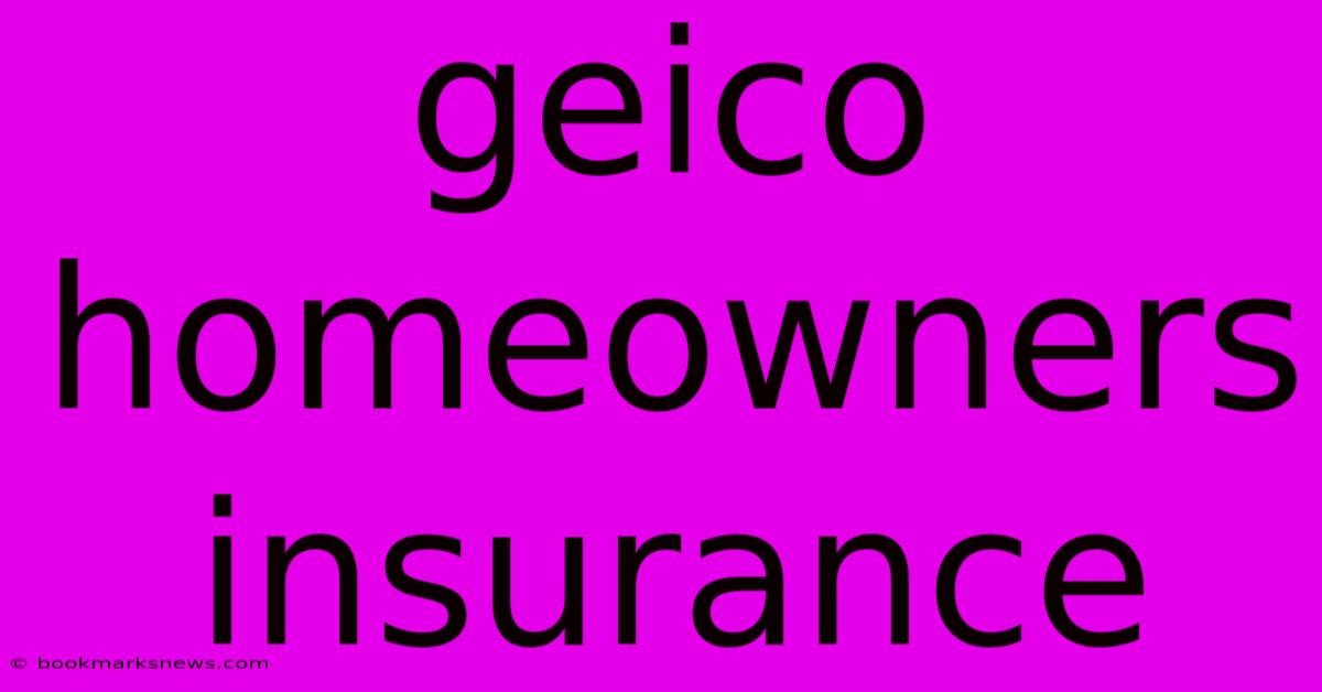 Geico Homeowners Insurance