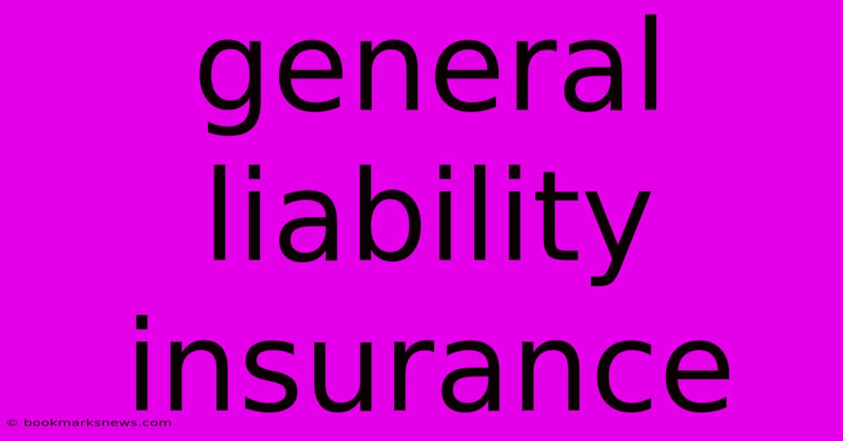 General Liability Insurance