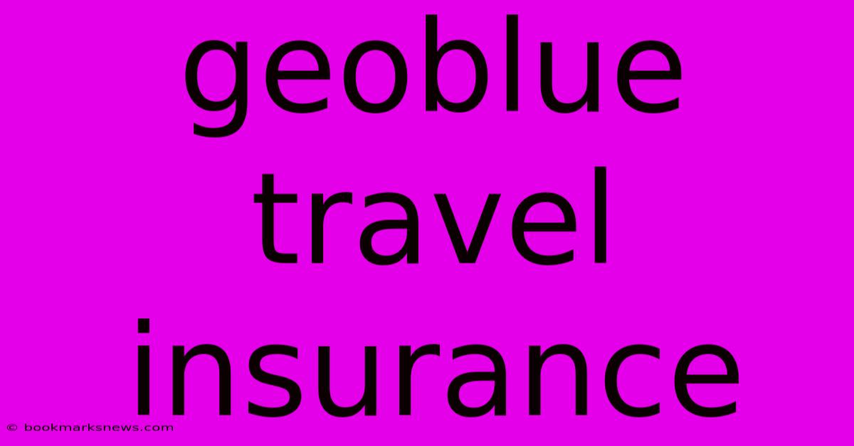 Geoblue Travel Insurance