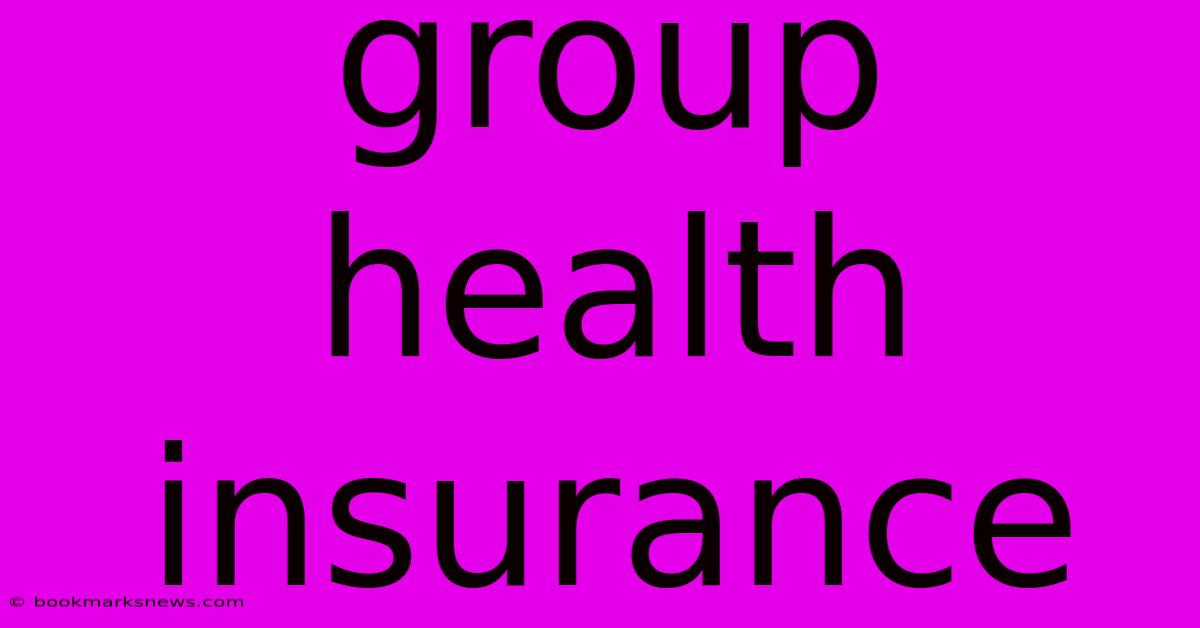 Group Health Insurance