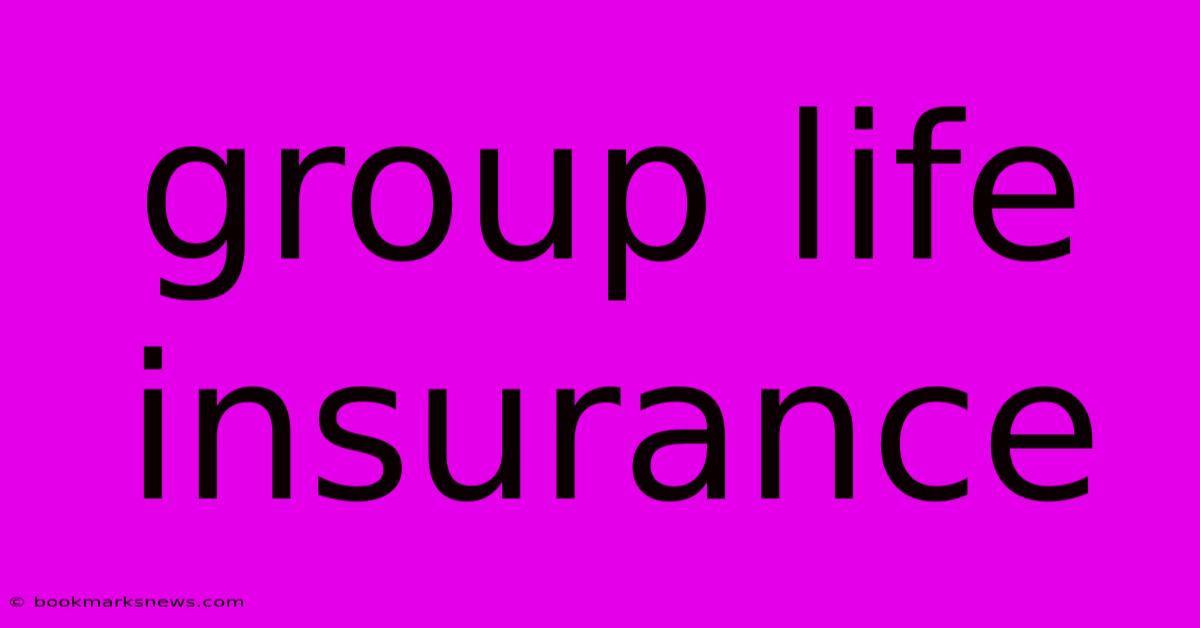 Group Life Insurance