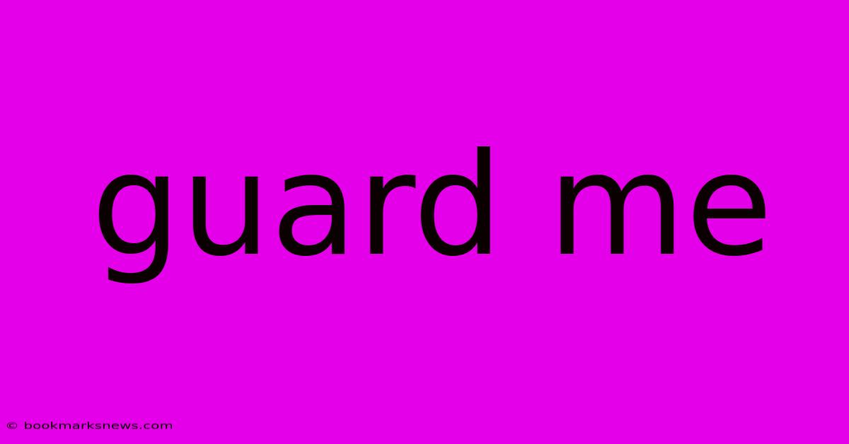 Guard Me