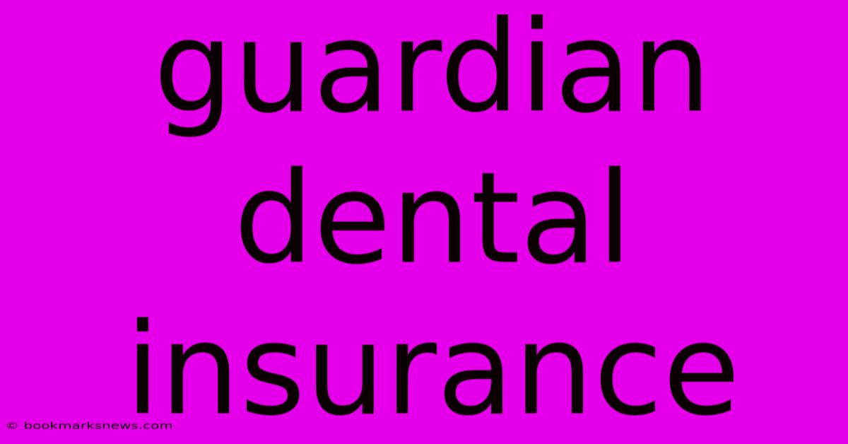 Guardian Dental Insurance