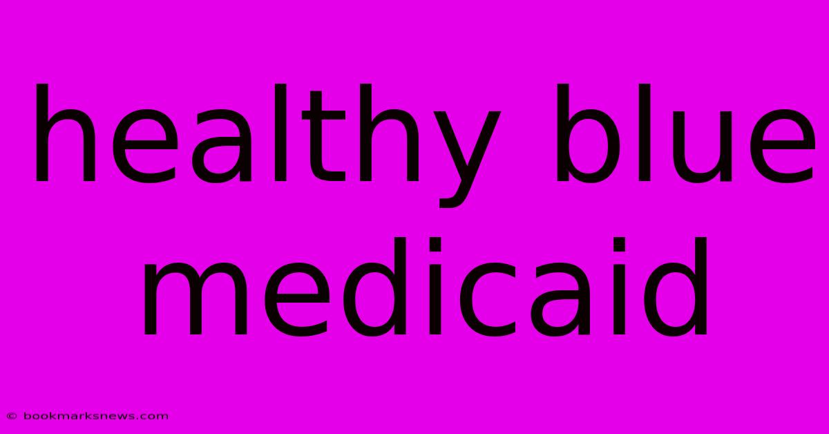 Healthy Blue Medicaid